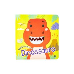 Nunca Alimente: Um Dinossauro
