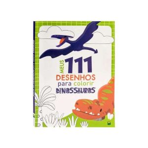 Meus 111 Desenhos p/ Colorir Dinossauros