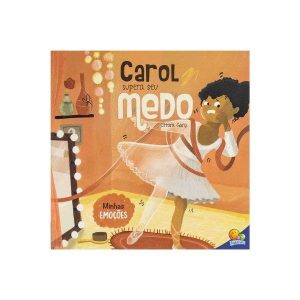 Coleção Minhas Emoções: Carol Supera Seu MEDO