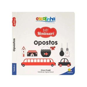 Escolinha Todolivro: Baby Montessori Opostos
