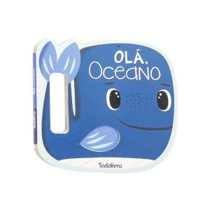 Coleção Agite e Rodopie! Um Livro com Alça: Olá, Oceano