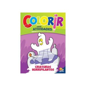 Coleção Colorir com Atividades: Criaturas Horripilantes